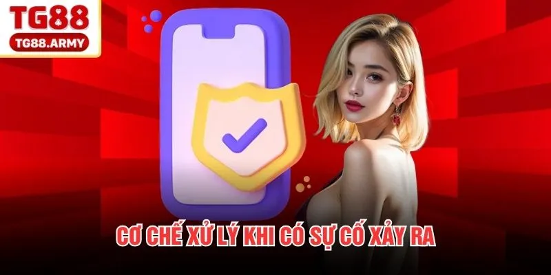 Cơ chế xử lý khi có sự cố xảy ra